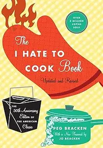 The I Hate to Cook Book