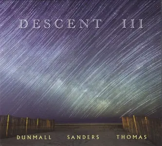 Paul Dunmall, Mark Sanders, Pat Thomas - Descent III (2026)