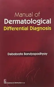 Manual of Dermatological Differential Diagnosis [Paperback] [Jan 01, 2015] Debabrata Bandyopadhyay