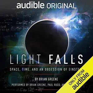 Light Falls: Space, Time, and an Obsession of Einstein [Audiobook]