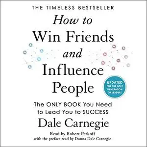 How to Win Friends and Influence People: A Condensation from the Book