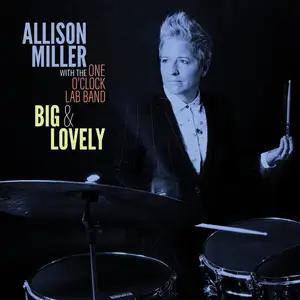 Allison Miller & One O'Clock Lab Band - Big & Lovely (2025) [Official Digital Download 24/96]