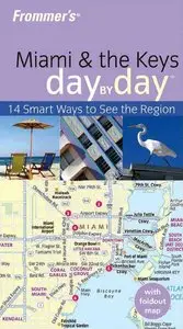 Frommer's Miami and the Keys Day by Day [Repost]