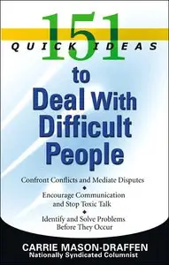 151 Quick Ideas to Deal With Difficult People (repost)