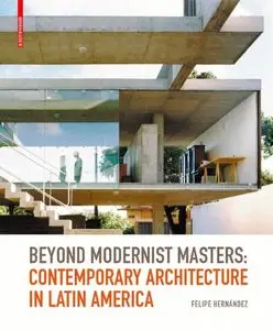 Beyond Modernist Masters: Contemporary Architecture in Latin America (repost)