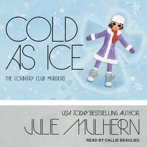 «Cold as Ice» by Julie Mulhern