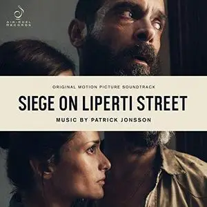 Patrick Jonsson - Siege on Liperti Street (Original Motion Picture Soundtrack) (2019)