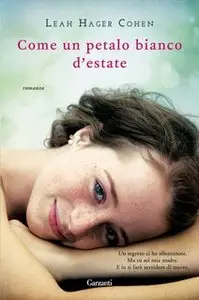 Hager Cohen Leah - Come un petalo bianco d'estate