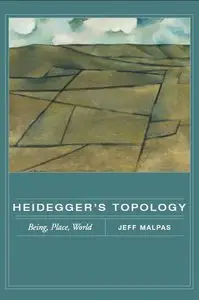 Heidegger's Topology: Being, Place, World (repost)