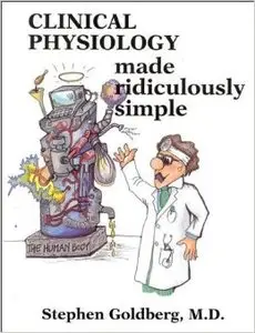 Clinical Physiology Made Ridiculously Simple (repost)