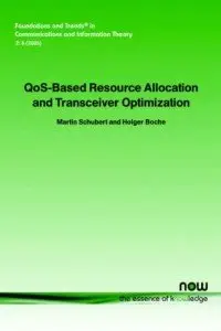 QoS-Based Resource Allocation and Transceiver Optimization
