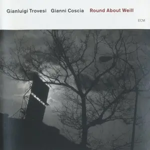 Gianluigi Trovesi / Gianni Coscia - Round About Weill (2005) {ECM 1907}