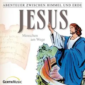 «Abenteuer zwischen Himmel und Erde - Band 23: Jesus, Menschen am Wege» by Hanno Herzler