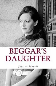 Beggar's Daughter: From the Rags of Pornography to the Riches of Grace