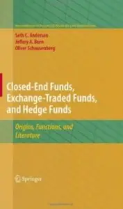 Closed-End Funds, Exchange-Traded Funds, and Hedge Funds: Origins, Functions, and Literature [Repost]