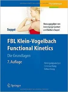 FBL Klein-Vogelbach Functional Kinetics Die Grundlagen: Bewegungsanalyse, Untersuchung, Behandlung, Auflage: 7
