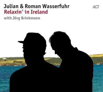 Julian & Roman Wasserfuhr - Relaxin' in Ireland (with Jörg Brinkmann) (2018)