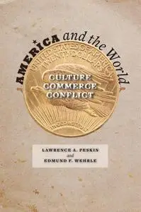 «America and the World» by Edmund F Wehrle, Lawrence A. Peskin
