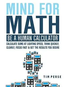 Mind For Math: Be A Human Calculator