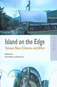 Island on the Edge: Taiwan New Cinema and After (Repost)