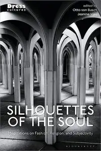 Silhouettes of the Soul: Meditations on Fashion, Religion, and Subjectivity