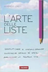 Dominique Loreau, "L'arte delle liste: Semplificare, organizzare e conoscere meglio sé stessi"