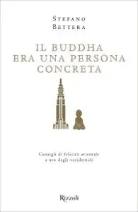 Stefano Bettera - Il Buddha era una persona concreta