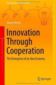 Innovation Through Cooperation: The Emergence of an Idea Economy [Repost]