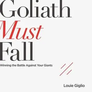 «Goliath Must Fall» by Louie Giglio