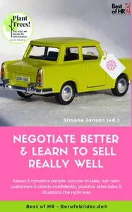 «Negotiate Better & Learn to Sell really well» by Simone Janson