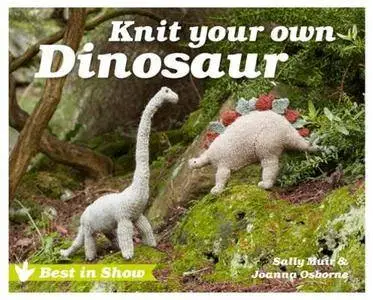 Knit Your Own Dinosaur (Best in Show)