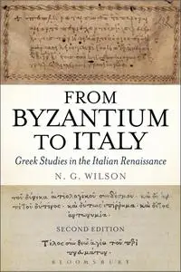 From Byzantium to Italy: Greek Studies in the Italian Renaissance, 2nd Edition