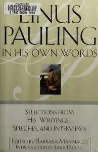 Linus Pauling in His Own Words: Selections From his Writings, Speeches and Interviews Orthomolecular Medicine