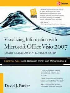 Visualizing Information with Microsoft Office Visio 2007: Smart Diagrams for Business Users