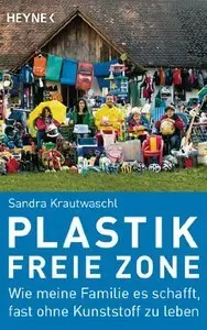 Plastikfreie Zone: Wie meine Familie es schafft, fast ohne Kunststoff zu leben (repost)