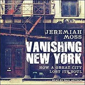 Vanishing New York: How a Great City Lost Its Soul [Audiobook]