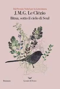 Jean-Marie-Gustave Le Clézio - Bitna, sotto il cielo di Seul