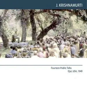 «Ojai 1949 Fourteen Public Talks - Volume 12: Why do we seek a method or technique?» by J. Krishnamurti