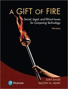 Gift of Fire, A: Social, Legal, and Ethical Issues for Computing Technology Ed 5