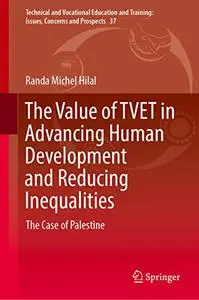 The Value of TVET in Advancing Human Development and Reducing Inequalities: The Case of Palestine