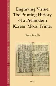 Engraving Virtue: The Printing History of a Premodern Korean Moral Primer (repost)