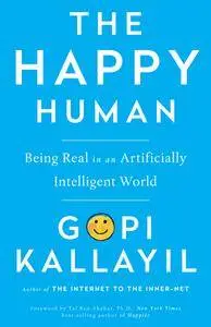 The Happy Human: Being Real in an Artificially Intelligent World