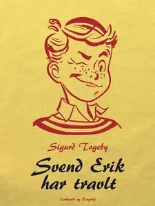 «Svend Erik har travlt» by Sigurd Togeby