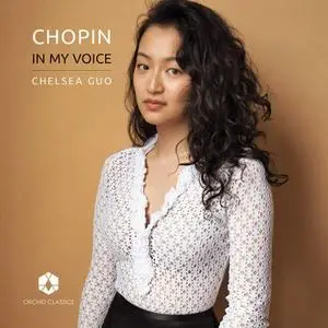 Chelsea Guo - Chopin: In My Voice (2021)