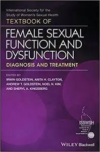 Textbook of Female Sexual Function and Dysfunction: Diagnosis and Treatment