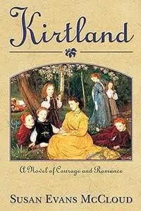 Kirtland : A Novel of Courage and Romance