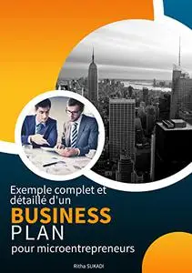 Exemple complet et détaillé d'un business plan pour microentrepreneurs (French Edition)
