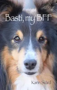 «Basti, my BFF» by Karin Svärd