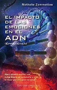 El impacto de las emociones en el ADN (SALUD Y VIDA NATURAL) (Spanish Edition)