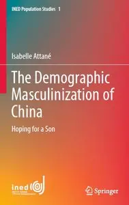 The Demographic Masculinization of China: Hoping for a Son